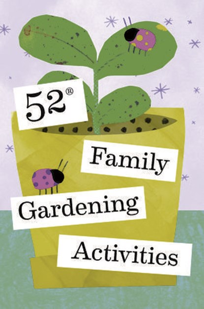 52 Family Gardening Activities, Eleni N. Gage - Ebook - 9781797216607