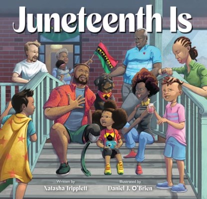 Juneteenth Is, Natasha Tripplett - Gebonden - 9781797216805