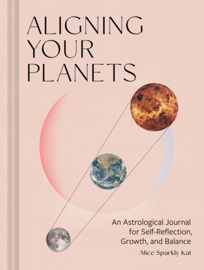 Aligning Your Planets, Alice Sparkly Kat - Gebonden - 9781797222233
