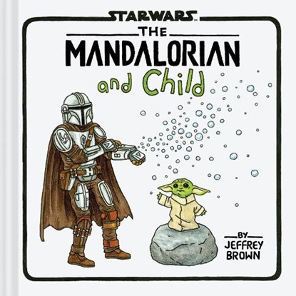 Star Wars: The Mandalorian and Child, Jeffrey Brown - Gebonden - 9781797223698