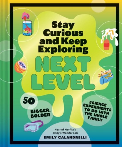 Stay Curious and Keep Exploring: Next Level, Emily Calandrelli - Gebonden - 9781797226484