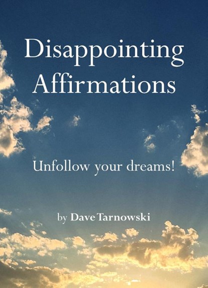 Disappointing Affirmations, Dave Tarnowski - Gebonden - 9781797226668