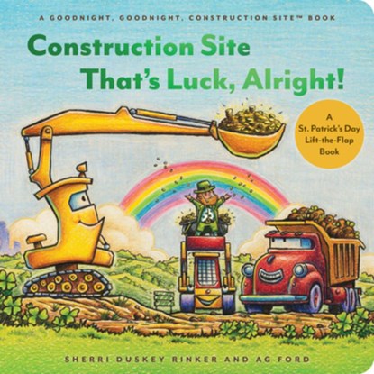 Construction Site That’s Luck, Alright!, Sherri Duskey Rinker - Paperback - 9781797226767