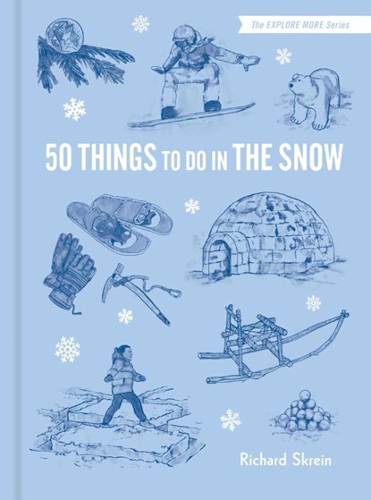 Skrein, R: 50 Things to Do in the Snow, Richard Skrein - Gebonden - 9781797231105