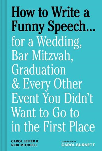 How to Write a Funny Speech…, Carol Leifer ; Rick Mitchell - Gebonden - 9781797232232