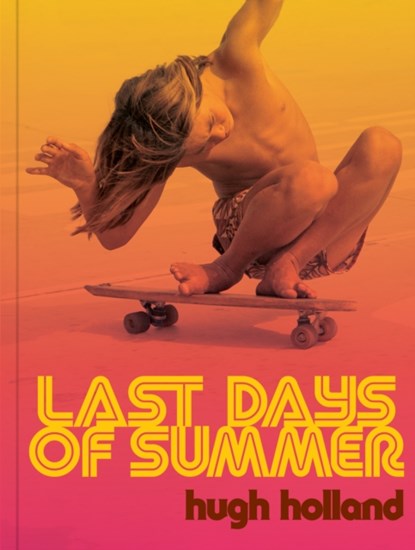 Last Days of Summer, Hugh Holland - Gebonden - 9781797232317