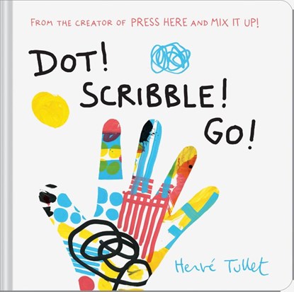 Dot! Scribble! Go!, Herve Tullet - Gebonden - 9781797232584