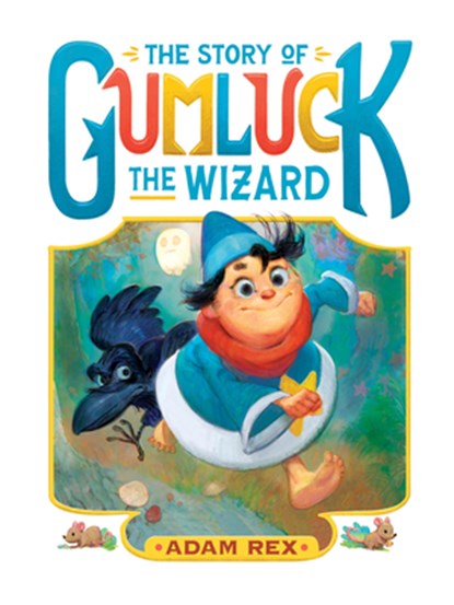 The Story of Gumluck the Wizard: Book One, Adam Rex - Paperback - 9781797234106