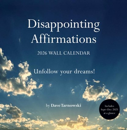 Disappointing Affirmations 2026 Wall Calendar, Dave Tarnowski - Paperback - 9781797234977