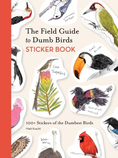 The Field Guide to Dumb Birds Sticker Book, Matt Kracht - Gebonden - 9781797235882