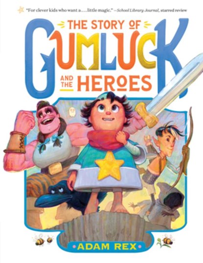 The Story of Gumluck and the Heroes: Book Three, Adam Rex - Paperback - 9781797236124