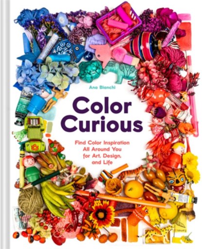 Color Curious, Ana Bianchi - Gebonden - 9781797236155