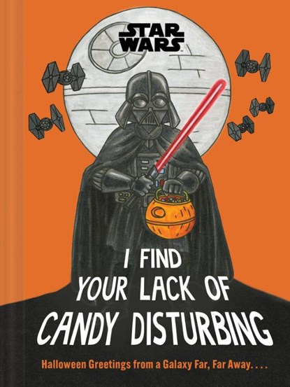 Star Wars: I Find Your Lack of Candy Disturbing, Lucasfilm Lucasfilm Ltd - Gebonden - 9781797237329