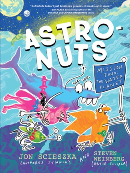 AstroNuts Mission Two: The Water Planet, Jon Scieszka - Paperback - 9781797237954