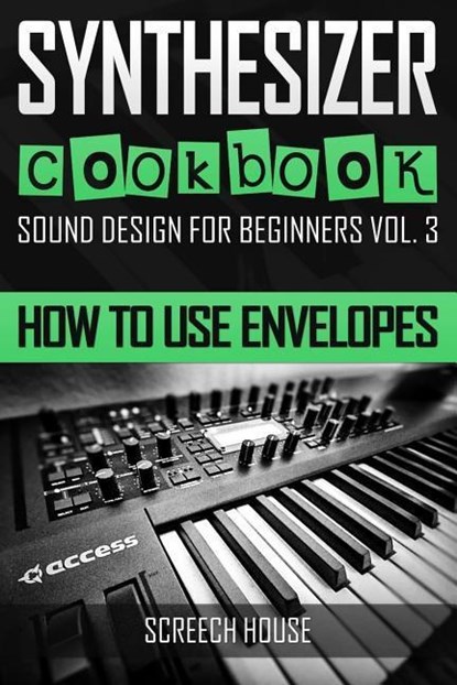 Synthesizer Cookbook, Screech House - Paperback - 9781797513812