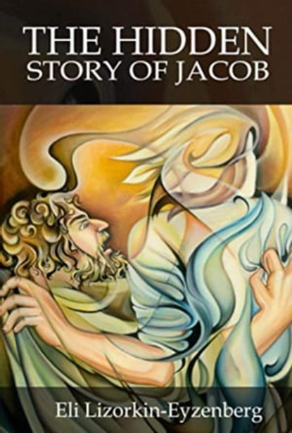 The Hidden Story of Jacob, Eli Lizorkin-Eyzenberg - Ebook - 9781797554167