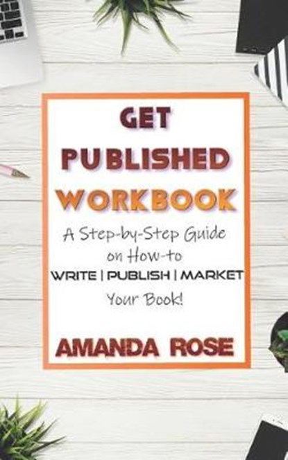 Get Published Workbook, ROSE,  Amanda - Paperback - 9781797565729