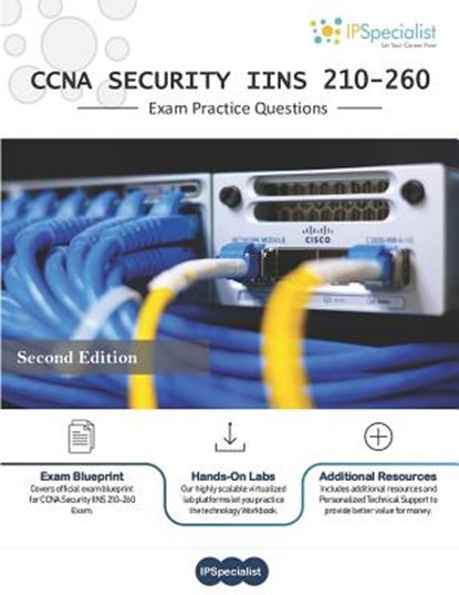 CCNA Security (IINS 210-260) Exam Practice Questions: 350+ Exam Questions, Ip Specialist - Paperback - 9781797782300
