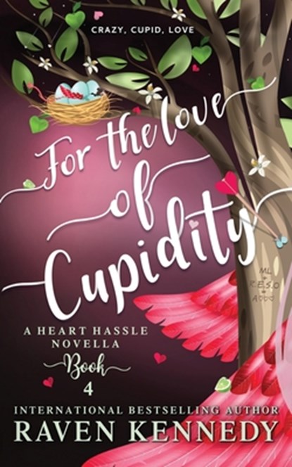 For the Love of Cupidity: A Valentine's Day Novella, Raven Kennedy - Paperback - 9781797877518