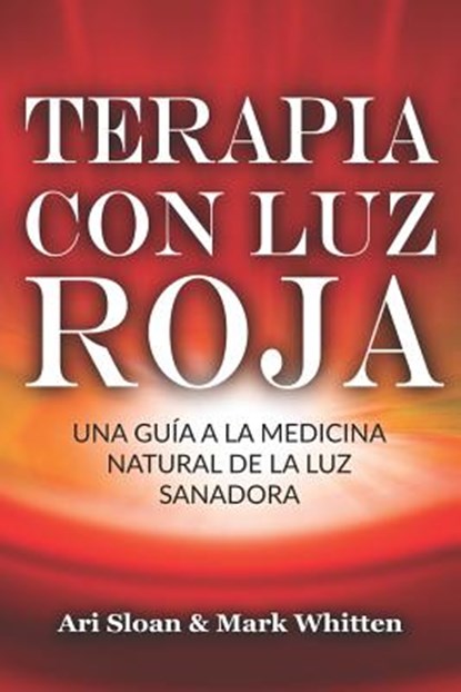 Terapia con luz roja, Mark Whitten ; Ari Sloan - Paperback - 9781797893037