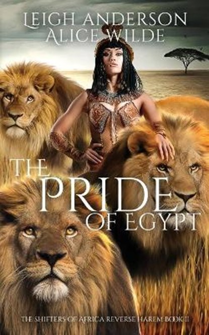 The Pride of Egypt, Alice Wilde ; Leigh Anderson - Paperback - 9781798152843