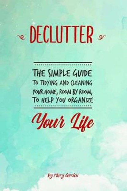 Declutter, Mary Gordon - Paperback - 9781798999226