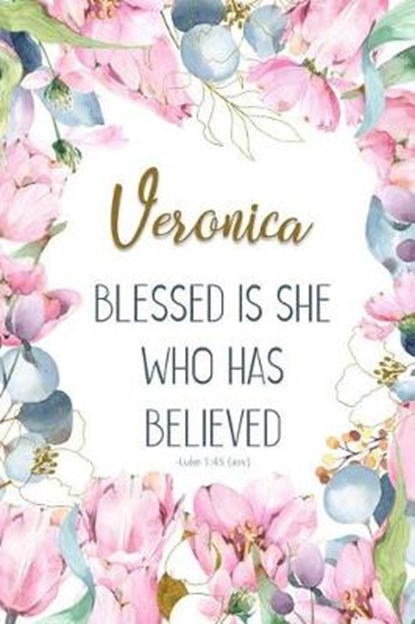 Veronica: Blessed Is She Who Has Believed -Luke 1:45(asv): Personalized Christian Notebook for Women, Grace 4. Me Books - Paperback - 9781799101864