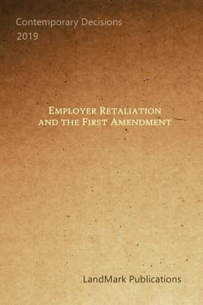 Employer Retaliation and the First Amendment, Landmark Publications - Paperback - 9781799115694