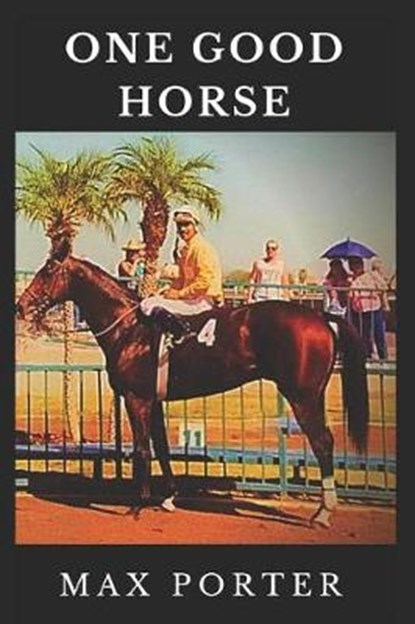 One Good Horse, PORTER,  Max - Paperback - 9781799151975