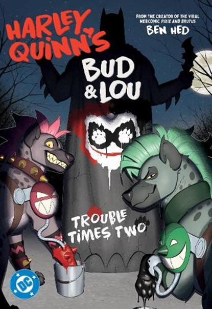 Harley Quinn's Bud and Lou: Trouble Times Two, Ben Hed - Paperback - 9781799500612