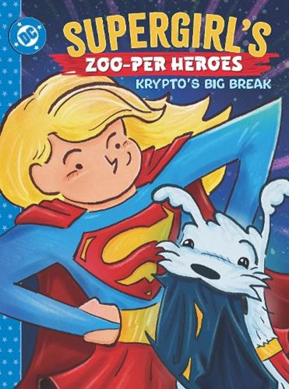 Supergirl's Zoo-per Heroes: Krypto's Big Break, Rob Justus - Gebonden - 9781799506010