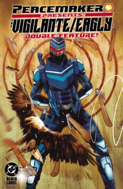 Peacemaker Presents: The Vigilante/Eagly Double Feature!, Tim Seeley ; Rex Ogle - Paperback - 9781799506331