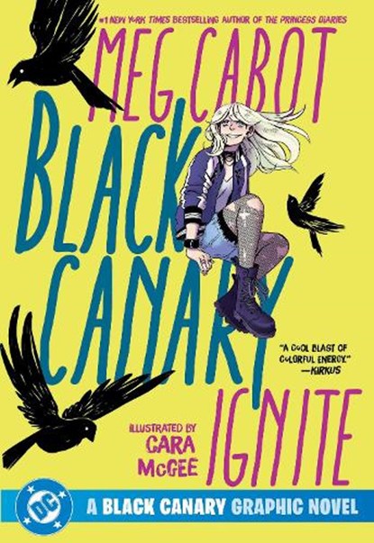 Black Canary: Ignite, Meg Cabot ; Cara McGee - Paperback - 9781799510895