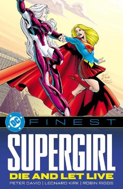 DC Finest: Supergirl: Die and Let Live, Peter David - Paperback - 9781799513605