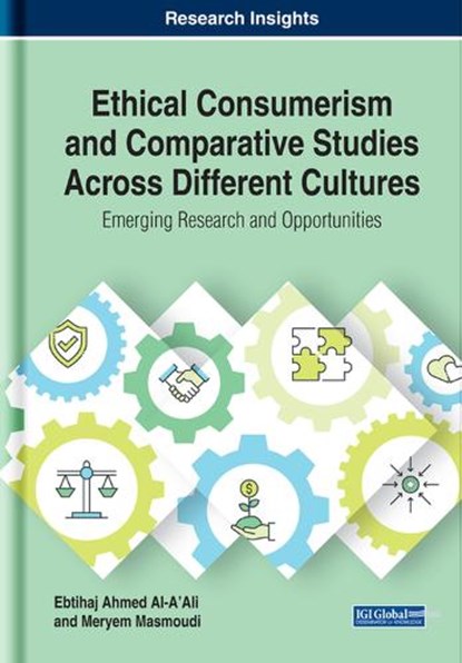Ethical Consumerism and Comparative Studies Across Different Cultures, AL-A'ALI,  Ebtihaj Ahmad ; Masmoudi, Meryem - Gebonden - 9781799802723