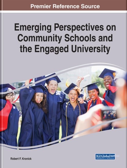 Emerging Perspectives on Community Schools and the Engaged University, Robert F. Kronick - Gebonden - 9781799802808