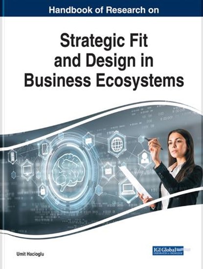 Handbook of Research on Strategic Fit and Design in Business Ecosystems, HACIOGLU,  Umit - Gebonden - 9781799811251