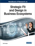 Handbook of Research on Strategic Fit and Design in Business Ecosystems | Umit Hacioglu | 