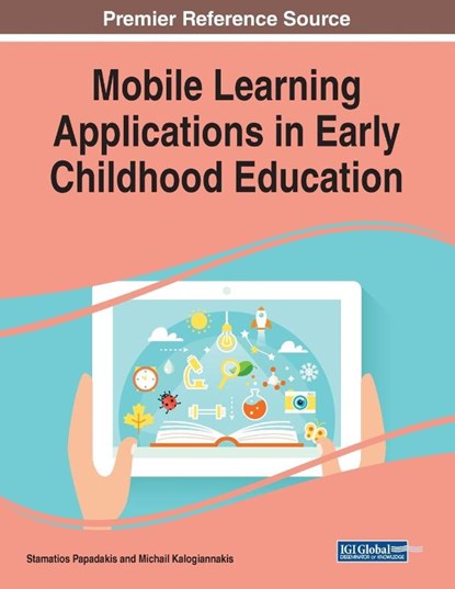 Mobile Learning Applications in Early Childhood Education, Stamatis Papadakis ; Michail Kalogiannakis - Paperback - 9781799814870