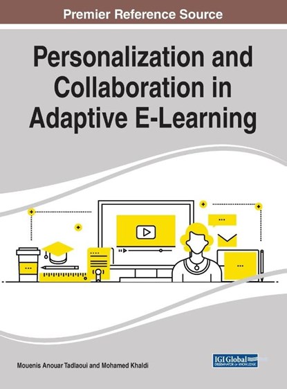 Personalization and Collaboration in Adaptive E-Learning, Mouenis Anouar Tadlaoui ; Mohamed Khaldi - Gebonden - 9781799814924