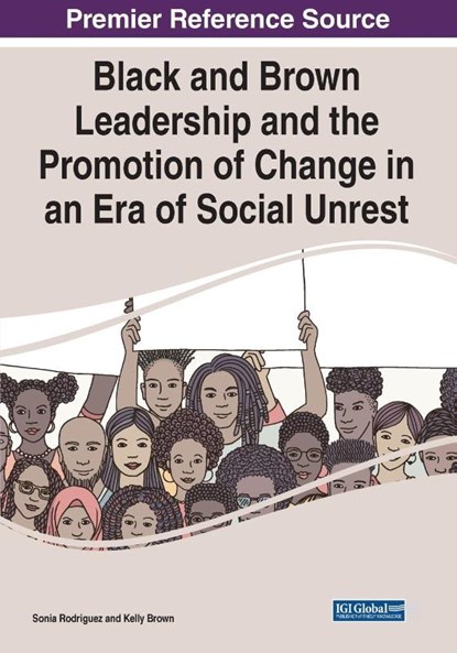 Black and Brown Leadership and the Promotion of Change in an Era of Social Unrest, Sonia Rodriguez ; Kelly Brown - Paperback - 9781799872368