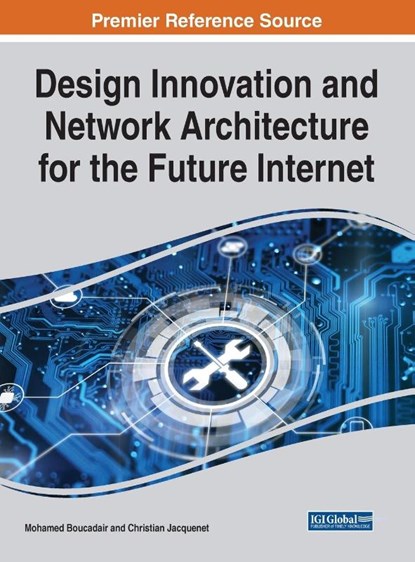 Design Innovation and Network Architecture for the Future Internet, Mohamed Boucadair ; Christian Jacquenet - Gebonden - 9781799876465