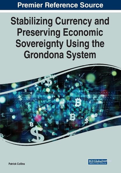 Stabilizing Currency and Preserving Economic Sovereignty Using the Grondona System, Patrick Collins - Paperback - 9781799883036