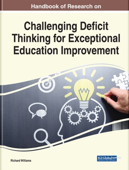 Handbook of Research on Challenging Deficit Thinking for Exceptional Education Improvement, Richard D. Williams - Gebonden - 9781799888604
