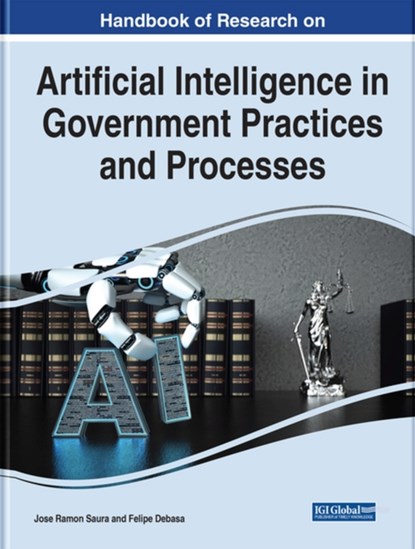 Application of Artificial Intelligence in Government Practices and Processes, Jose Ramon Saura ; Felipe Debasa - Gebonden - 9781799896098