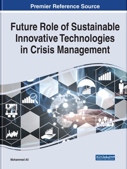 Future Role of Sustainable Innovative Technologies in Crisis Management, Mohammed Ali - Gebonden - 9781799898153