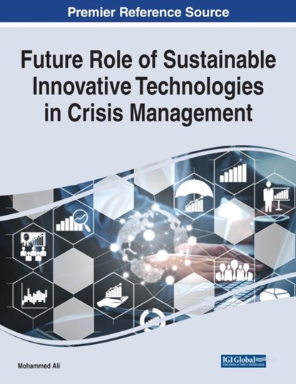 Future Role of Sustainable Innovative Technologies in Crisis Management, Mohammed Ali - Paperback - 9781799898160