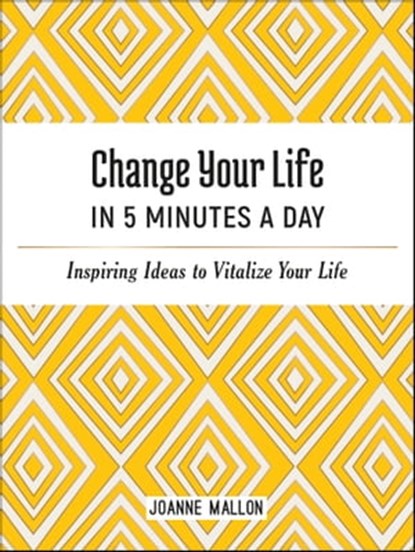 Change Your Life in 5 Minutes a Day, Joanne Mallon - Ebook - 9781800070547