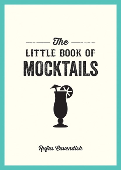 The Little Book of Mocktails, Rufus Cavendish - Paperback Gebonden - 9781800071506