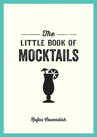 The Little Book of Mocktails, Rufus Cavendish - Paperback Gebonden - 9781800071506